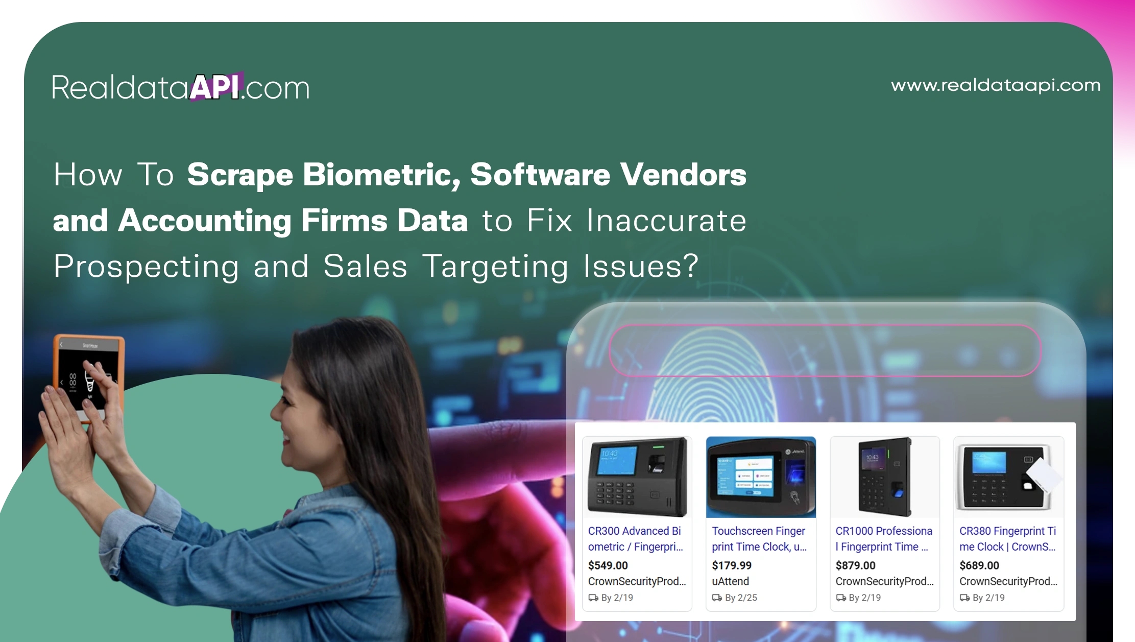 How To Scrape Biometric, Software Vendors and Accounting Firms Data to Fix Inaccurate Prospecting and Sales Targeting Issues?